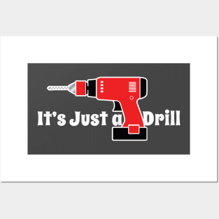 It's Just A Drill Posters and Art